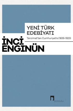 Yeni Türk Edebiyatı Tanzimat'tan Cumhuriyet'e (1839-1923)